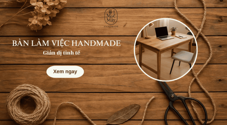 Bàn làm việc handmade bằng gỗ tự nhiên trong không gian nội thất